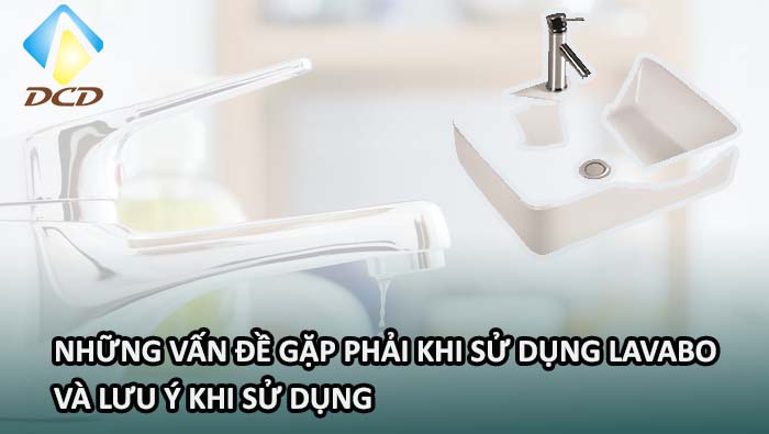 vấn đề gặp phải khi sử dụng lavabo
