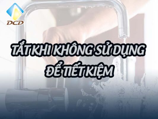 Tắt khi không sử dụng để tiết kiệm