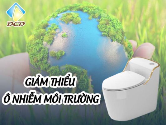 Toilet và lợi ích thiết thực là giảm thiểu ô nhiễm môi trường