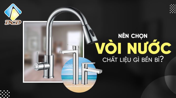 chọn vòi nước chất liệu gì