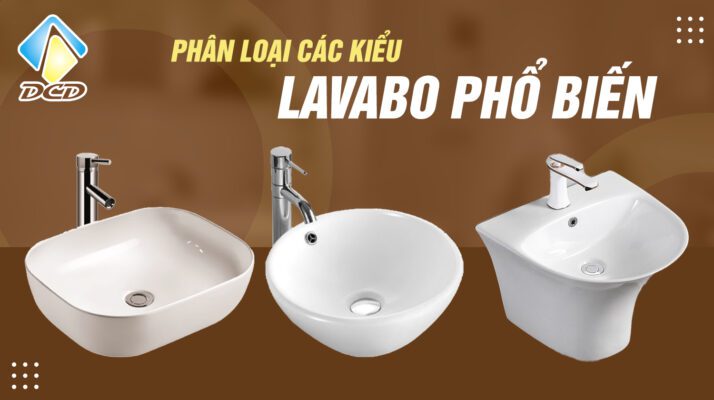 Phân loại các kiểu lavabo phổ biến