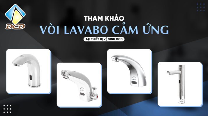 Tham khảo vòi lavabo cảm ứng tại Thiết bị vệ sinh DCD