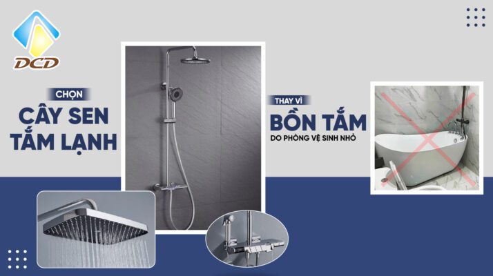 Chọn cây sen tắm lạnh thay vì bồn tắm do phòng vệ sinh nhỏ