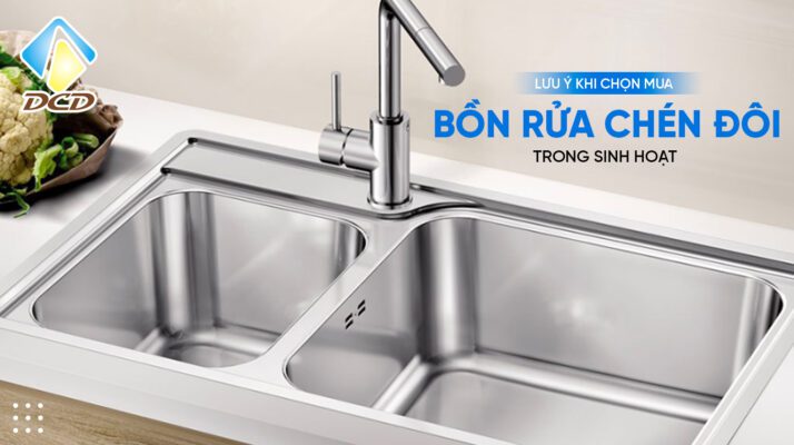 Lưu ý khi chọn mua bồn rửa bát đôi trong sinh hoạt