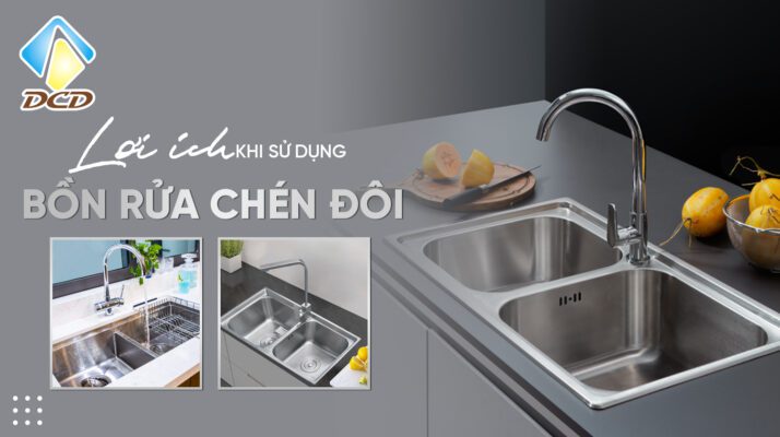 Lợi ích khi sử dụng bồn rửa chén đôi 