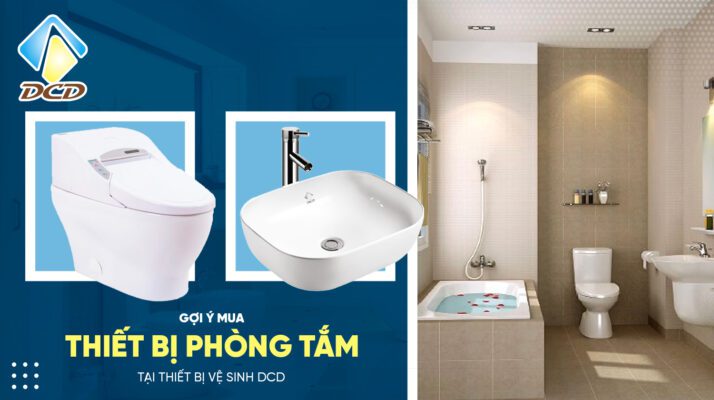 Gợi ý mua thiết bị phòng tắm tại Thiết bị vệ sinh DCD