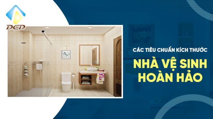 Các tiêu chuẩn kích thước nhà vệ sinh hoàn hảo