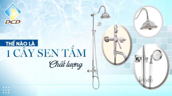 Thế nào là một cây sen tắm chất lượng ?