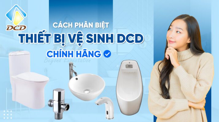 phân biệt thiết bị vệ sinh DCD chính hãng
