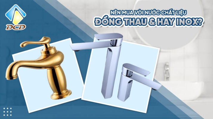 Nên mua vòi nước chất liệu đồng thau hay inox?
