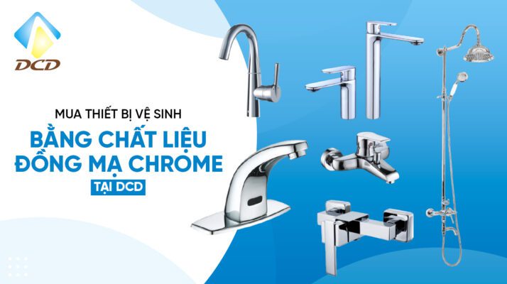 Mua thiết bị vệ sinh bằng chất liệu đồng mạ chrome tại DCD