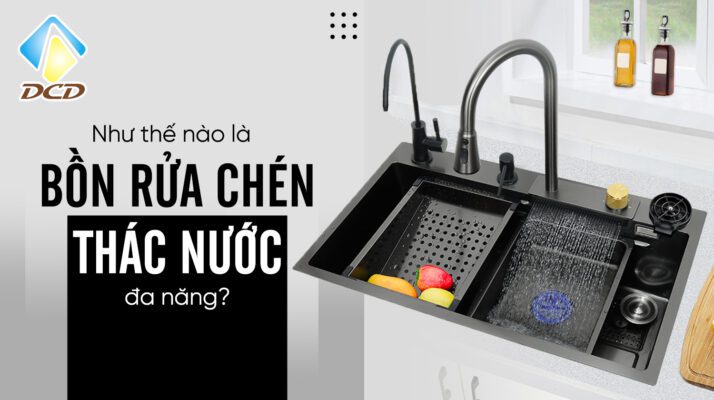 bồn rửa chén thác nước đa năng