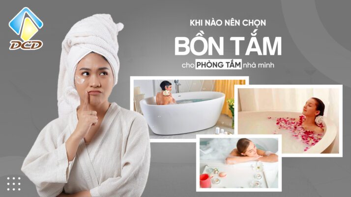 Khi nào nên chọn bồn tắm cho phòng tắm nhà mình ?