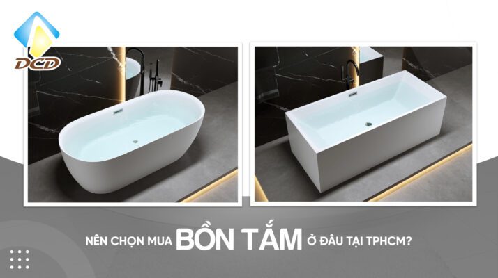 Nên chọn mua bồn tắm ở đâu tại TPHCM?