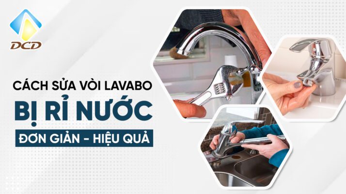 cách sửa vòi nước lavabo bị rỉ nước