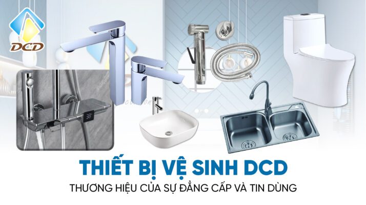 Thiết bị vệ sinh DCD thương hiệu của sự đẳng cấp và tin dùng