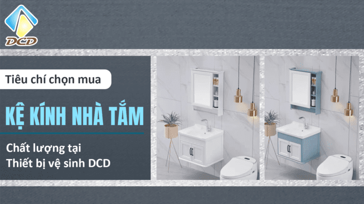 Tiêu chí chọn mua kệ kính nhà tắm chất lượng tại Thiết bị vệ sinh DCD