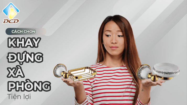 Cách chọn khay đựng xà phòng tiện lợi