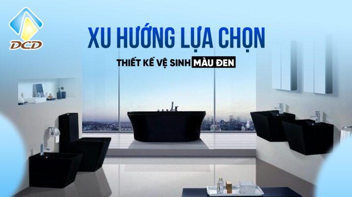 Xu hướng lựa chọn thiết bị nhà vệ sinh màu đen