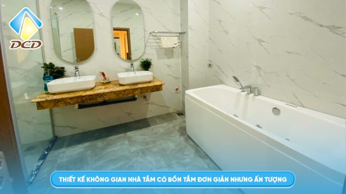 Thiết kế không gian nhà tắm có bồn tắm đơn giản nhưng ấn tượng