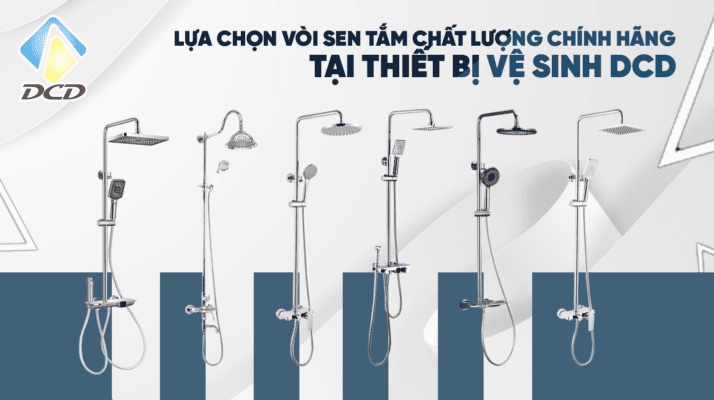 Lựa chọn vòi sen tắm chất lượng chính hãng tại Thiết bị vệ sinh DCD
