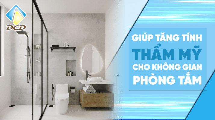 Giúp tăng tính thẩm mỹ cho không gian phòng tắm